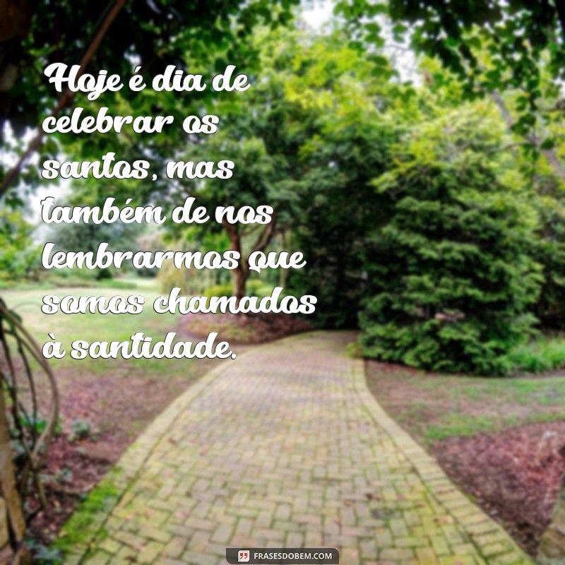 Descubra as melhores frases para celebrar o Dia de Todos os Santos 