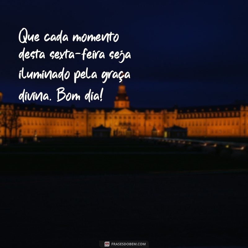 Frases Inspiradoras de Bom Dia para uma Sexta-Feira Abençoada 