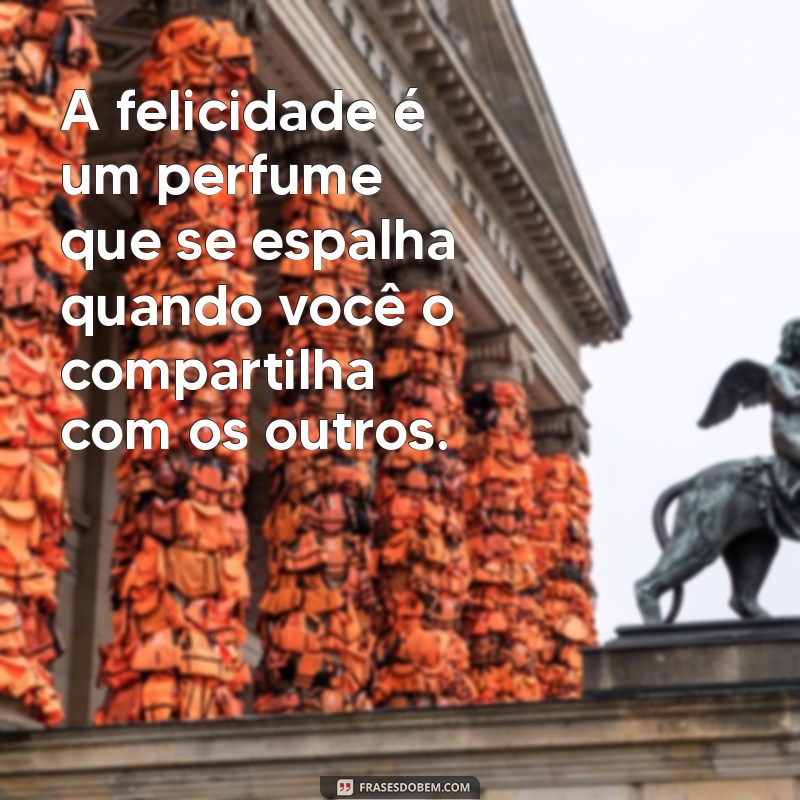 Versos de Felicidade: Inspire-se com Frases que Transmitem Alegria 