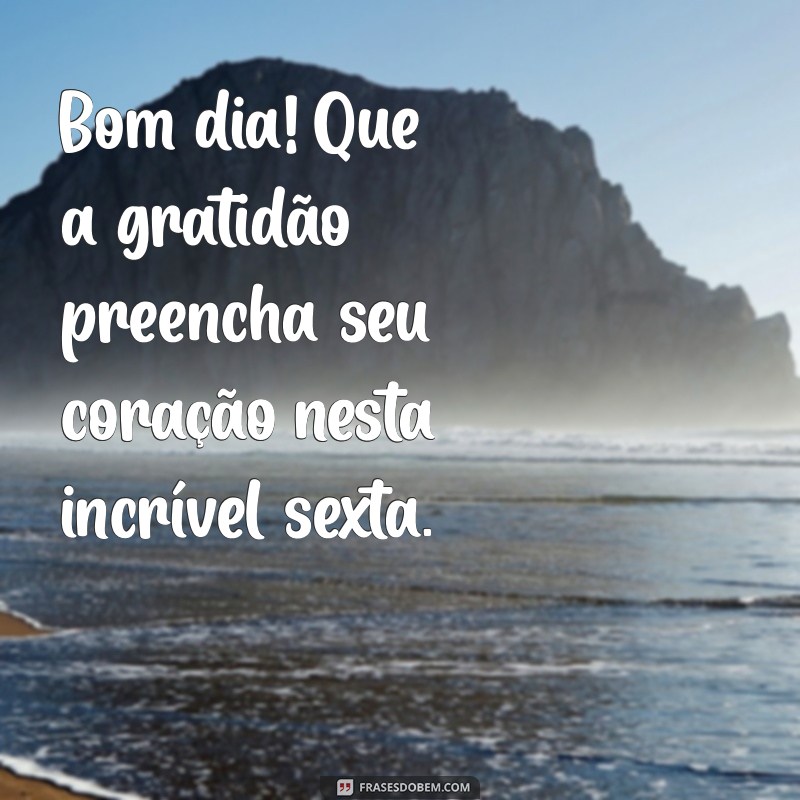 Mensagens Inspiradoras de Bom Dia para uma Sexta-Feira Abençoada 