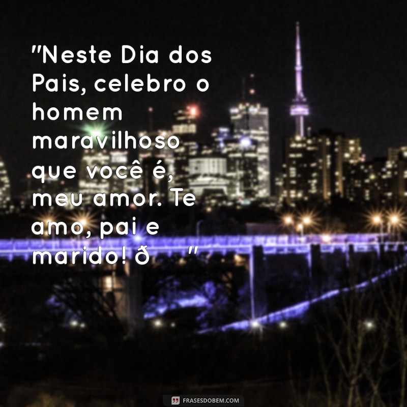 feliz dia dos pais marido tumblr 