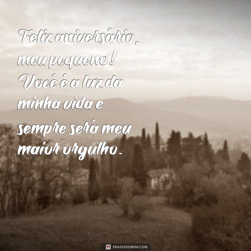 mensagem de aniversário de pai para filho de 3 anos Feliz aniversário, meu pequeno! Você é a luz da minha vida e sempre será meu maior orgulho.