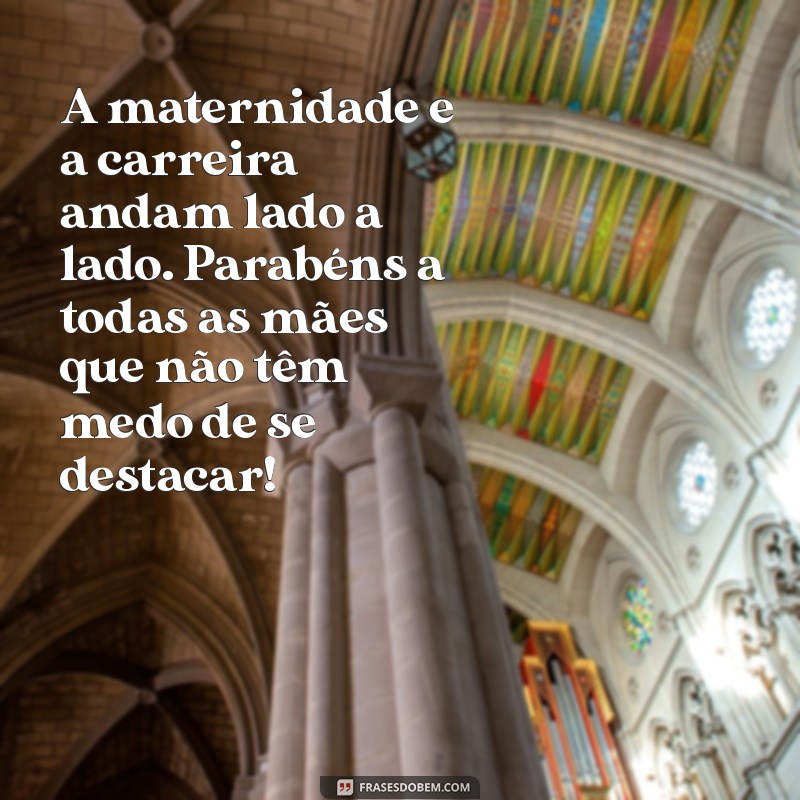 Mensagens Criativas para o Dia das Mães no Ambiente Corporativo: Inspire e Valorize 