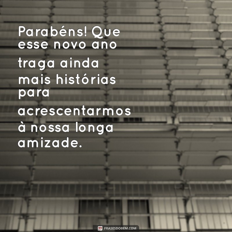 Mensagens Emocionantes para Celebrar o Aniversário da Amiga de Longa Data 