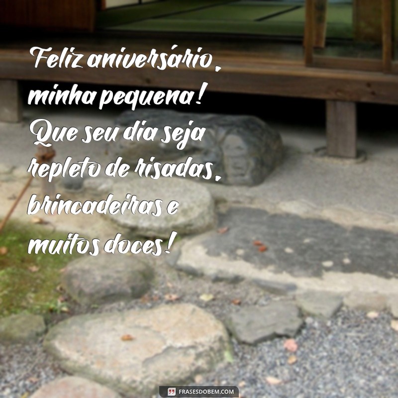 mensagem de feliz aniversário para filha de 6 anos Feliz aniversário, minha pequena! Que seu dia seja repleto de risadas, brincadeiras e muitos doces!