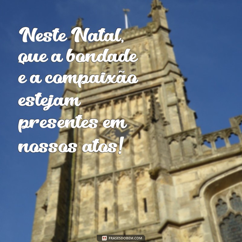 Frases Inspiradoras de Feliz Natal: Mensagens para Compartilhar com Todos 