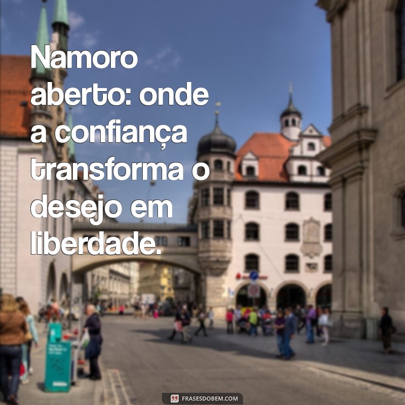 Namoro Aberto: Como Funciona e Dicas para um Relacionamento Saudável 