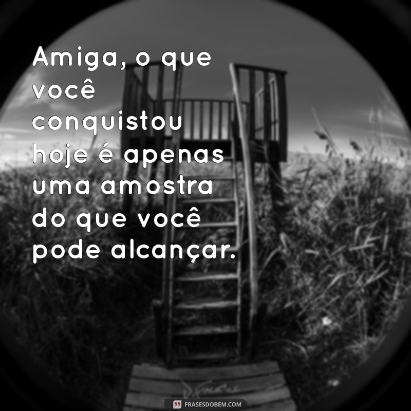 Frases Inspiradoras de Formatura para Celebrar a Amizade 