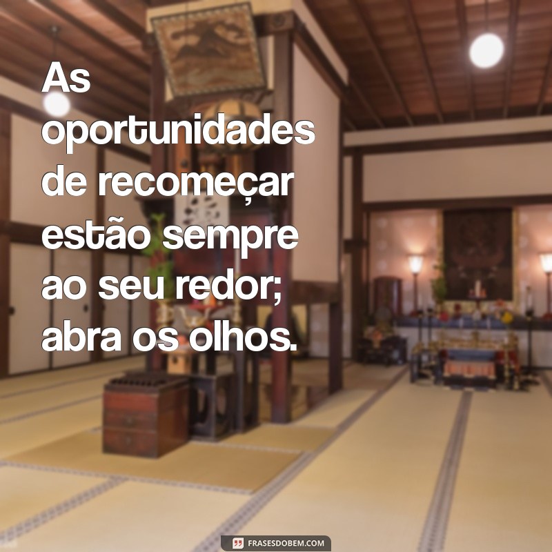 Frases Inspiradoras para um Novo Começo: Renove Sua Vida com Palavras 