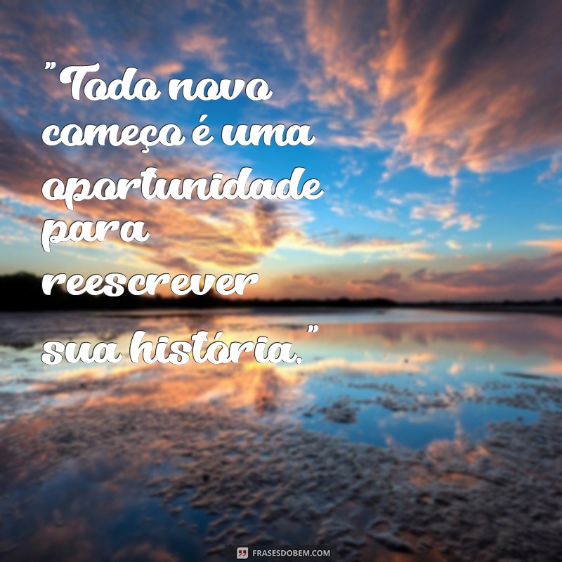 frases novo começo 