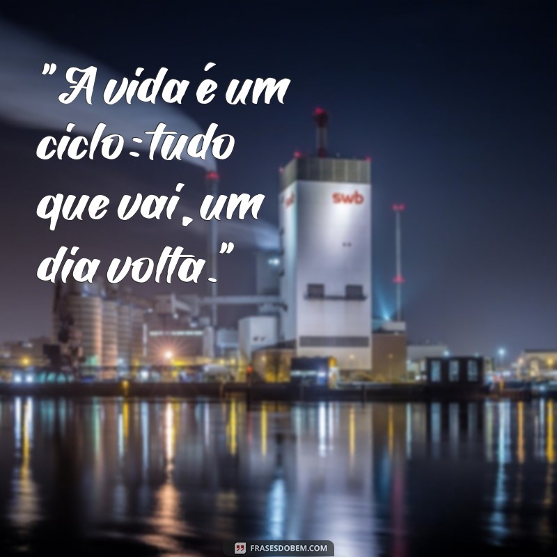 frases do mundo da voltas 