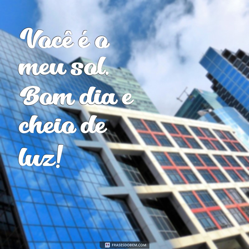 Frases Curtas de Bom Dia para Encantar o Seu Amor 