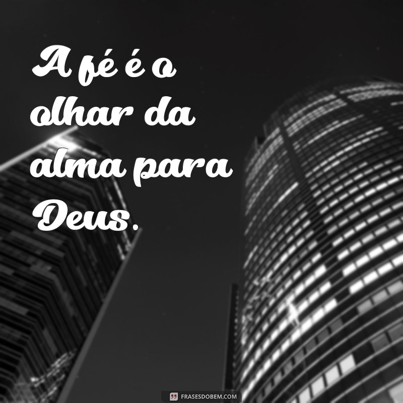 frases spurgeon A fé é o olhar da alma para Deus.