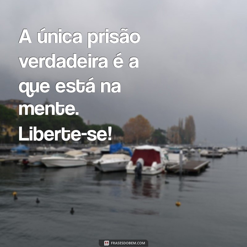 Frases Inspiradoras sobre Liberdade para Status: Expresse sua Individualidade 