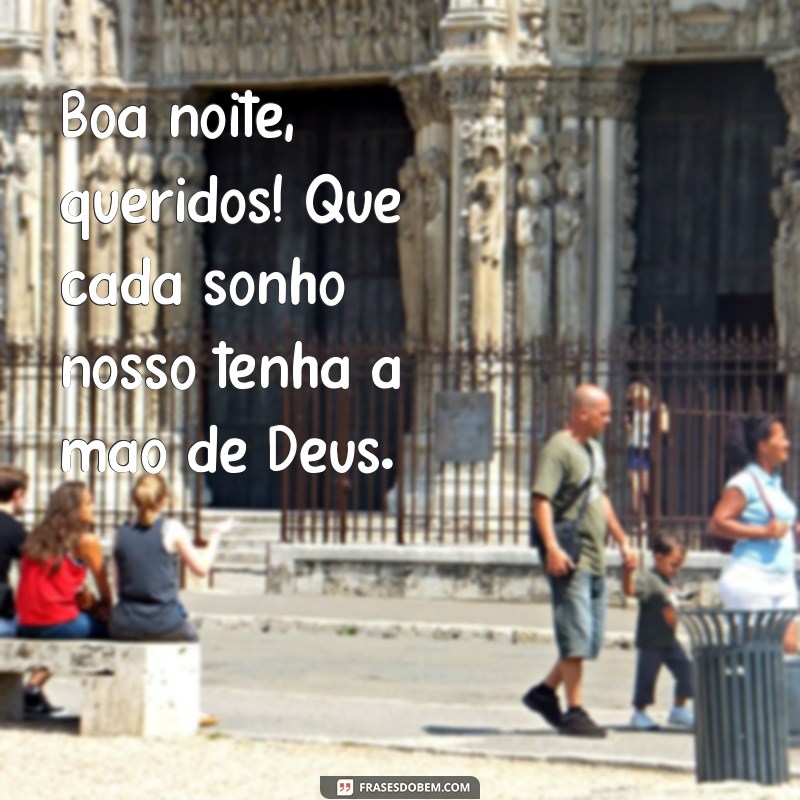 Frases Inspiradoras para Desejar Boa Noite à Família com Bençãos de Deus 