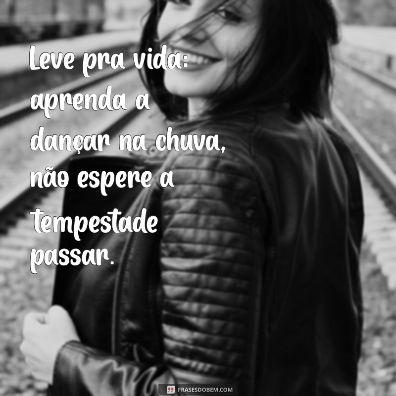 Leve Pra Vida: Dicas para Viver com Leveza e Positividade 