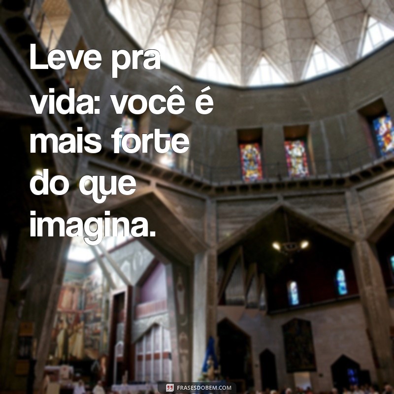 Leve Pra Vida: Dicas para Viver com Leveza e Positividade 