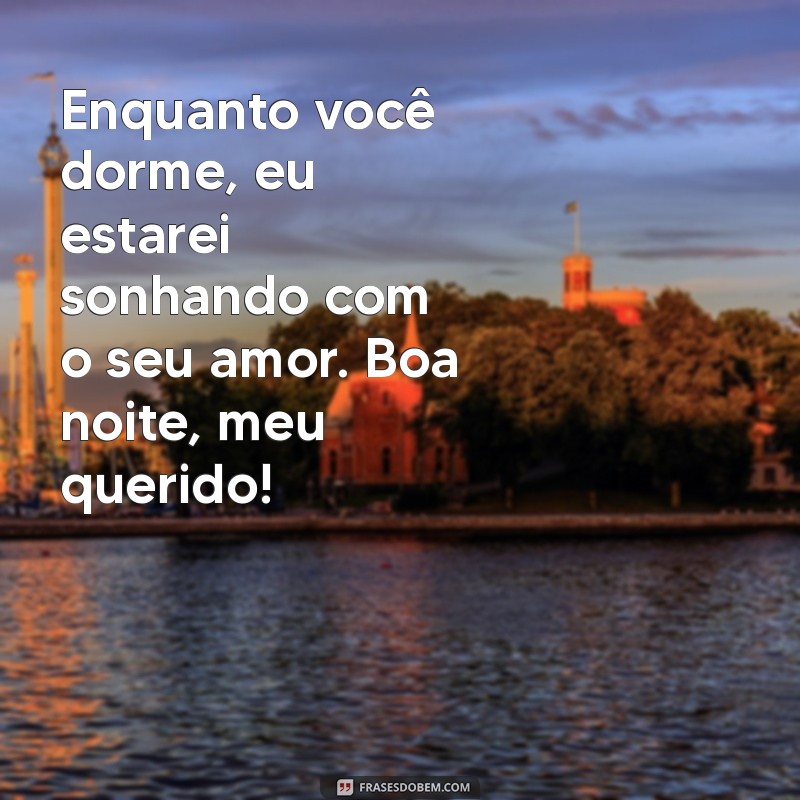 Mensagens de Boa Noite para Namorado: Frases Românticas para Encantar 