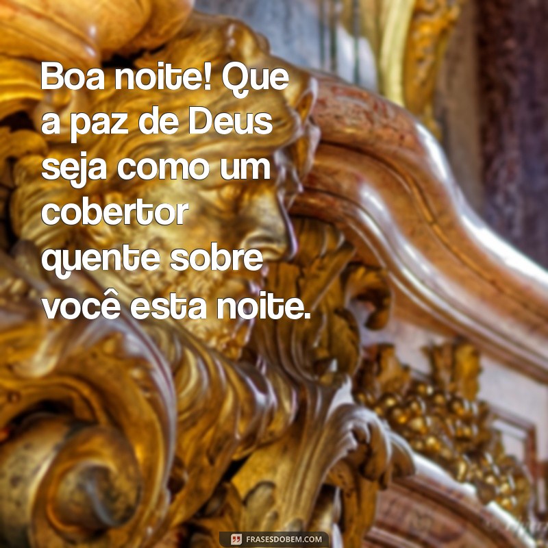 Mensagens de Boa Noite com a Paz de Deus para WhatsApp: Transmita Amor e Serenidade 