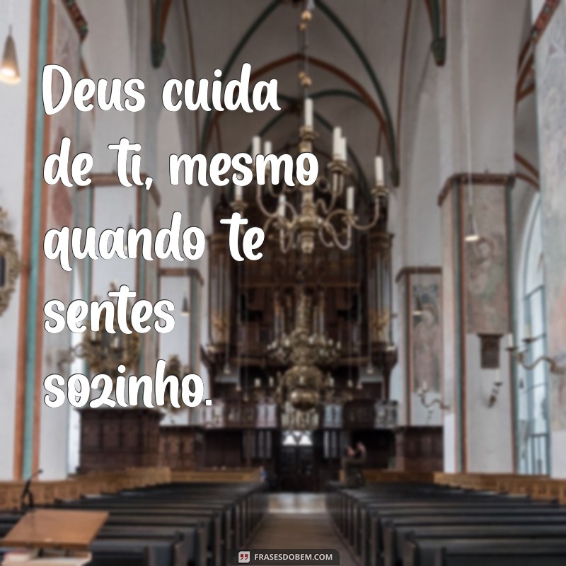 Como a Mensagem Deus Cuida de Ti Pode Transformar Sua Vida 