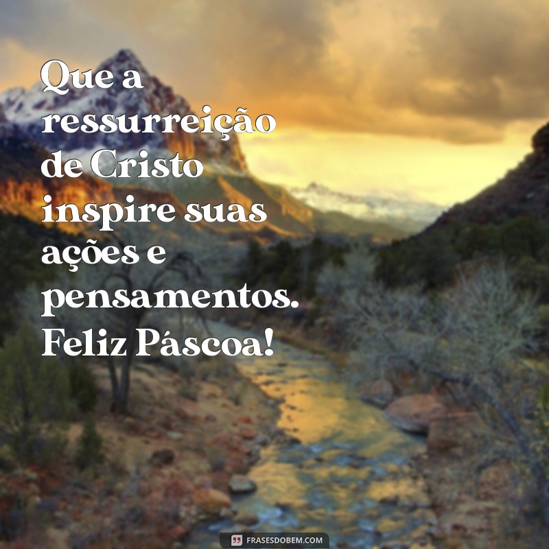 Frases Inspiradoras para uma Feliz Páscoa: Celebre com Amor e Alegria 