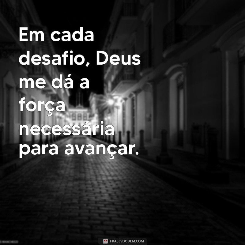 Frases Inspiradoras: Como Deus Nos Fortalece Nos Momentos de Fraqueza 