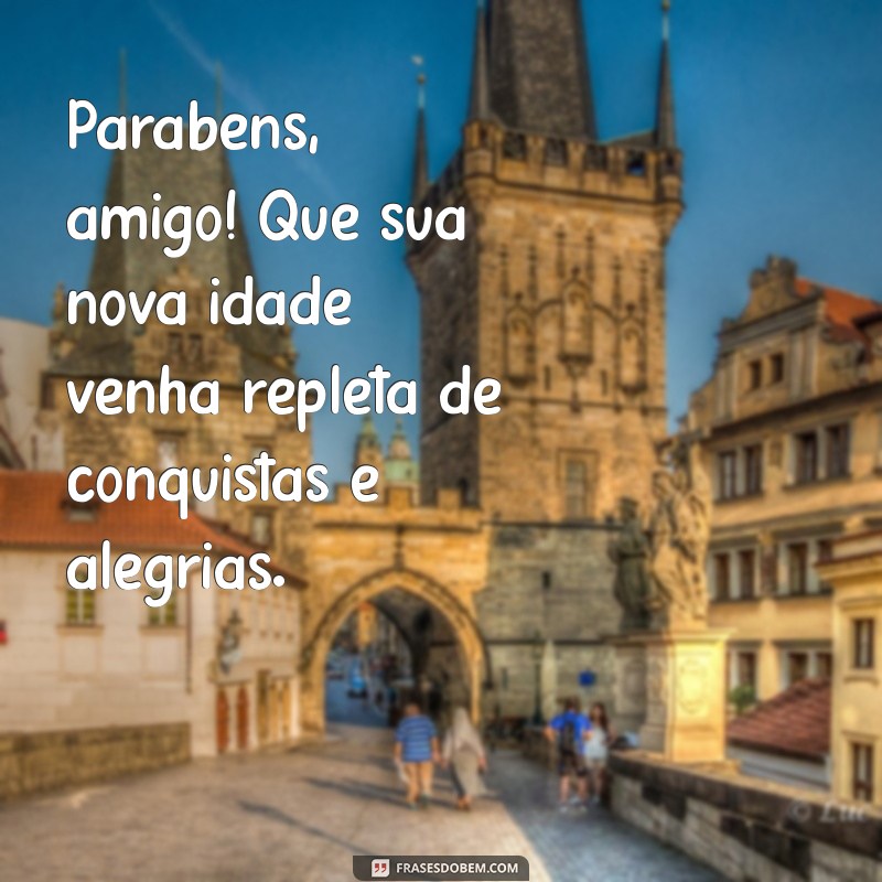 Mensagens de Parabéns para Amigo: Celebre com Palavras que Tocam o Coração 