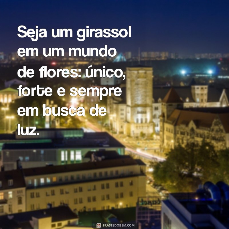 Frases Motivacionais Inspiradas em Girassóis: Ilumine Seu Dia com Positividade 