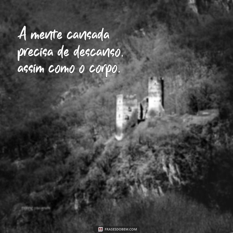 Como Combater a Cansaço Mental: Dicas para Revitalizar sua Mente 