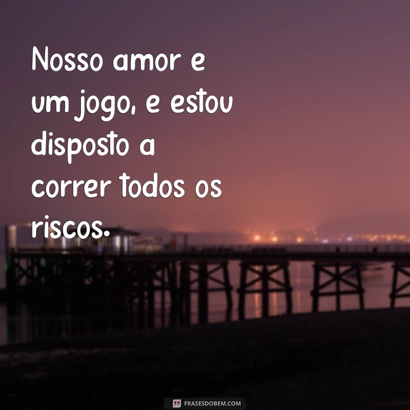 As Melhores Frases Sexy para Apimentar Seus Momentos a Dois 