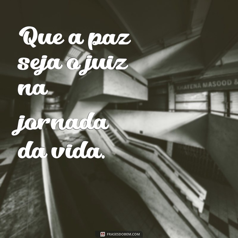 Encontre a Paz Interior: Como Deixar que a Paz Seja Seu Juiz 