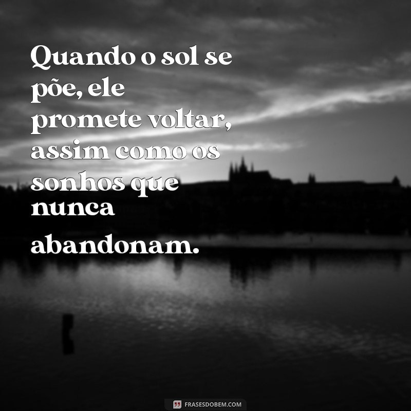 Frases Inspiradoras para Iluminar seu Dia como um Raio de Sol 