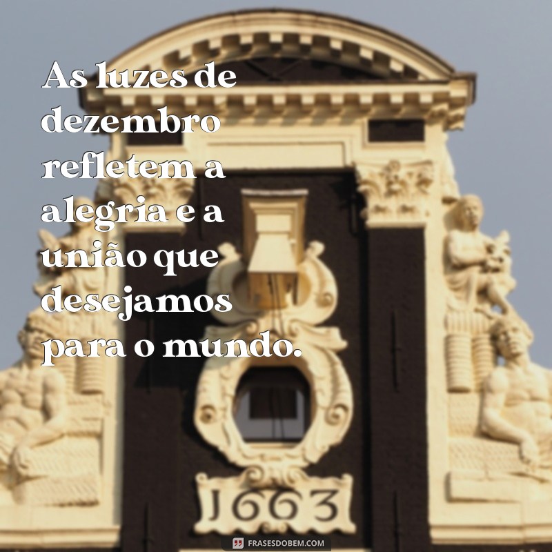 Frases Inspiradoras para Celebrar Dezembro: Mensagens de Fim de Ano 