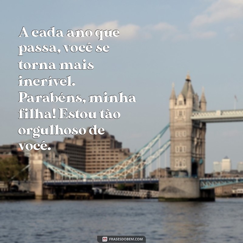 Mensagens Emocionantes de Aniversário para Filhas: Celebre o Amor do Pai 