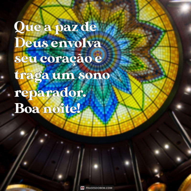 texto de boa noite de deus Que a paz de Deus envolva seu coração e traga um sono reparador. Boa noite!