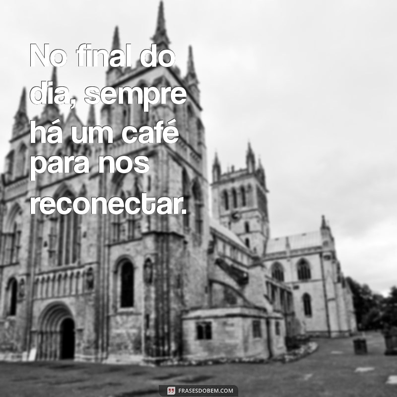 50 Frases Inspiradoras sobre Café para Tumblrs que Amam Café 