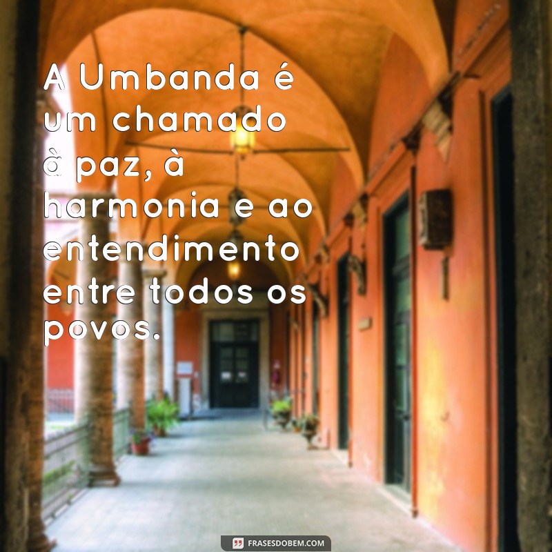 Frases Inspiradoras sobre a Umbanda: Reflexões e Sabedoria Espiritual 