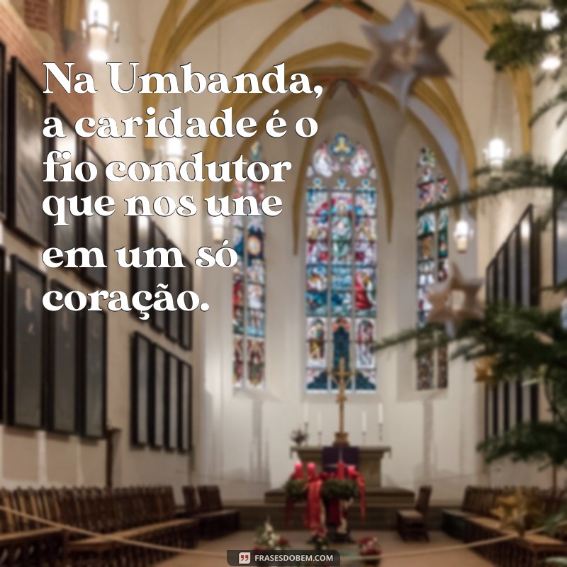 Frases Inspiradoras sobre a Umbanda: Reflexões e Sabedoria Espiritual 