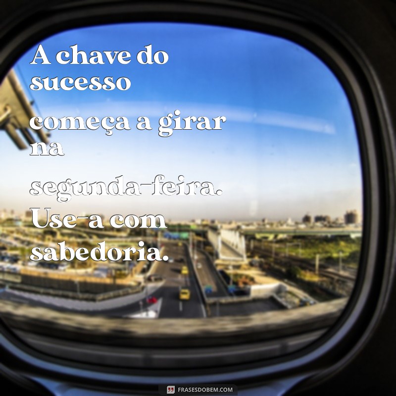 Mensagens Inspiradoras para Começar a Semana com Motivação na Segunda-Feira 