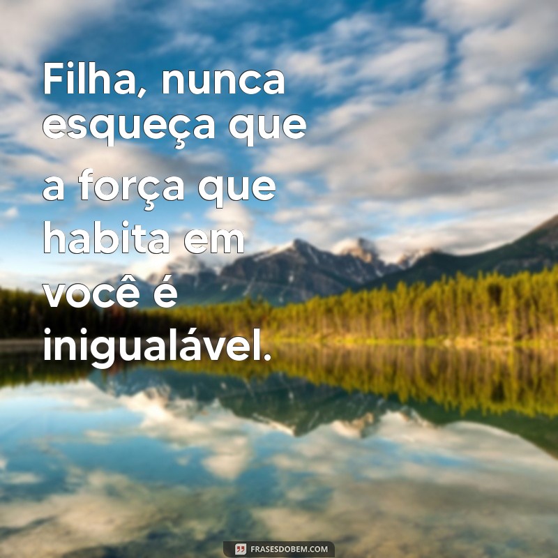 Frases Inspiradoras de Mãe para Filha: Amor, Sabedoria e Conexão 