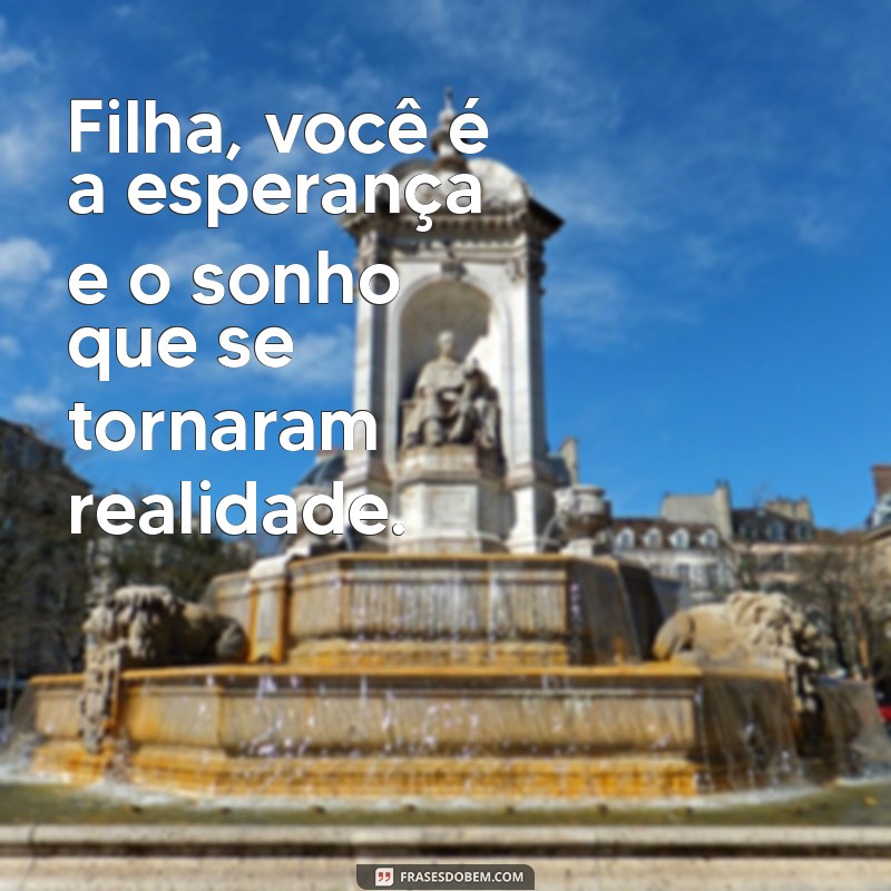 Frases Inspiradoras de Mãe para Filha: Amor, Sabedoria e Conexão 