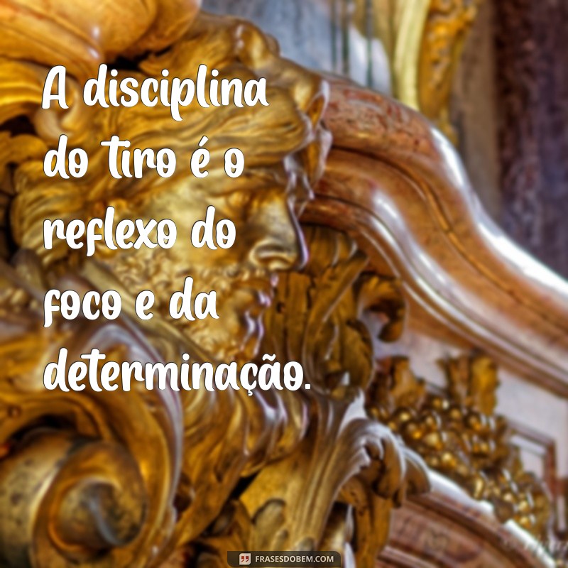 Top 23 Frases Inspiradoras sobre Tiro Esportivo para Atletas e Entusiastas 