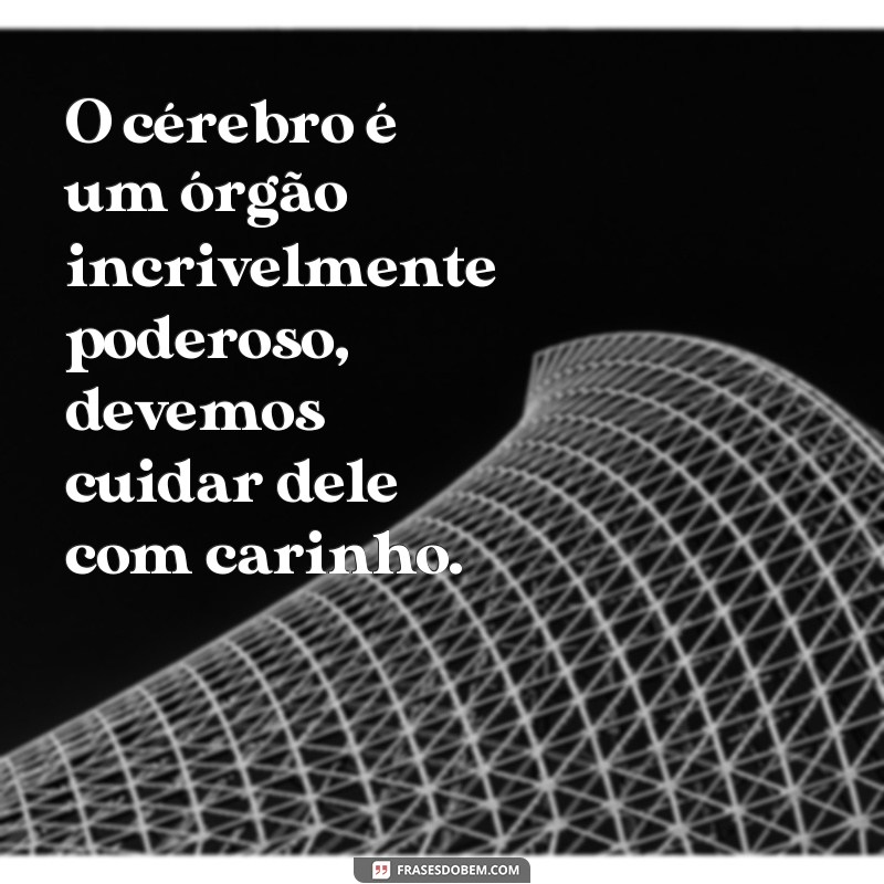 Descubra as melhores frases de psicologia para refletir e se inspirar 