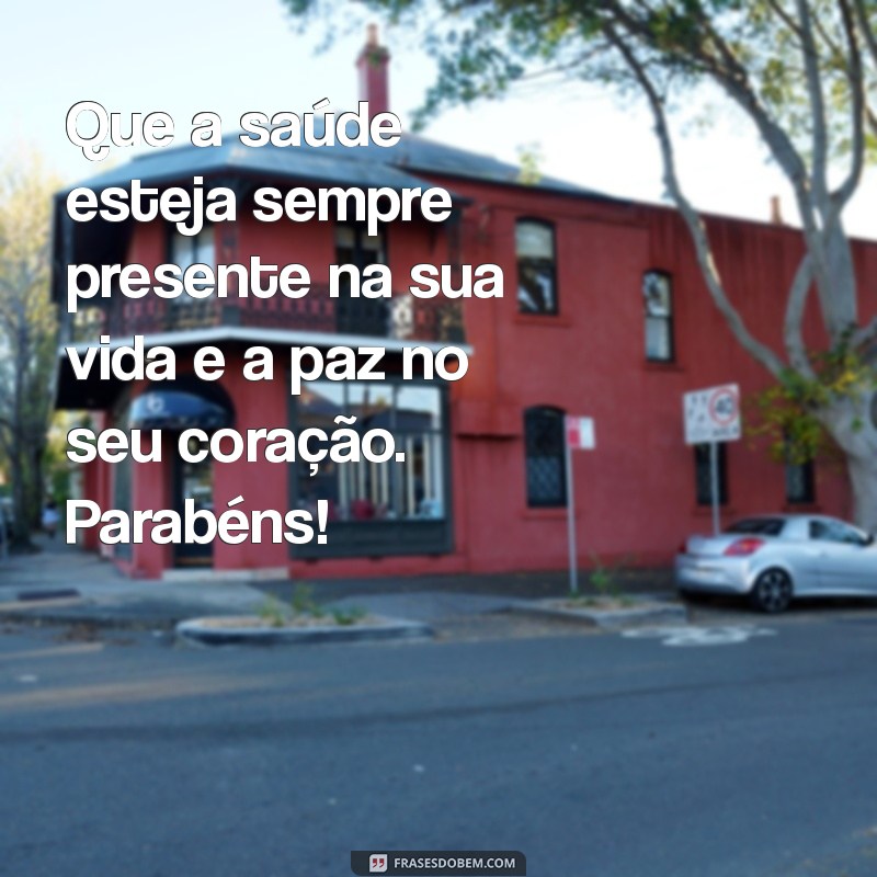 Celebre a Vida: Mensagens de Parabéns para Saúde e Paz 