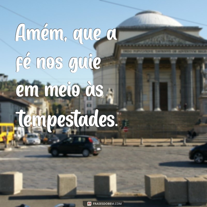 As Melhores Frases de Amém para Inspirar sua Fé e Gratidão 