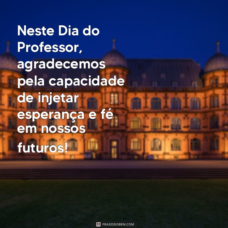 Mensagens Inspiradoras para Celebrar o Dia do Professor 