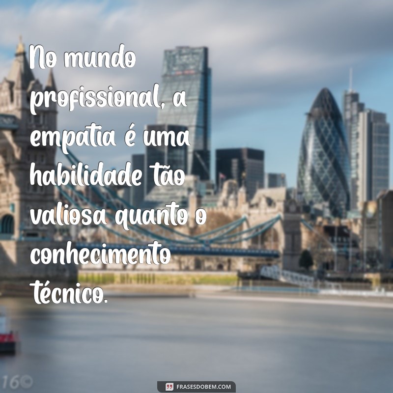 Frases Inspiradoras para Profissionais: Motivação e Reflexão para Sua Carreira 