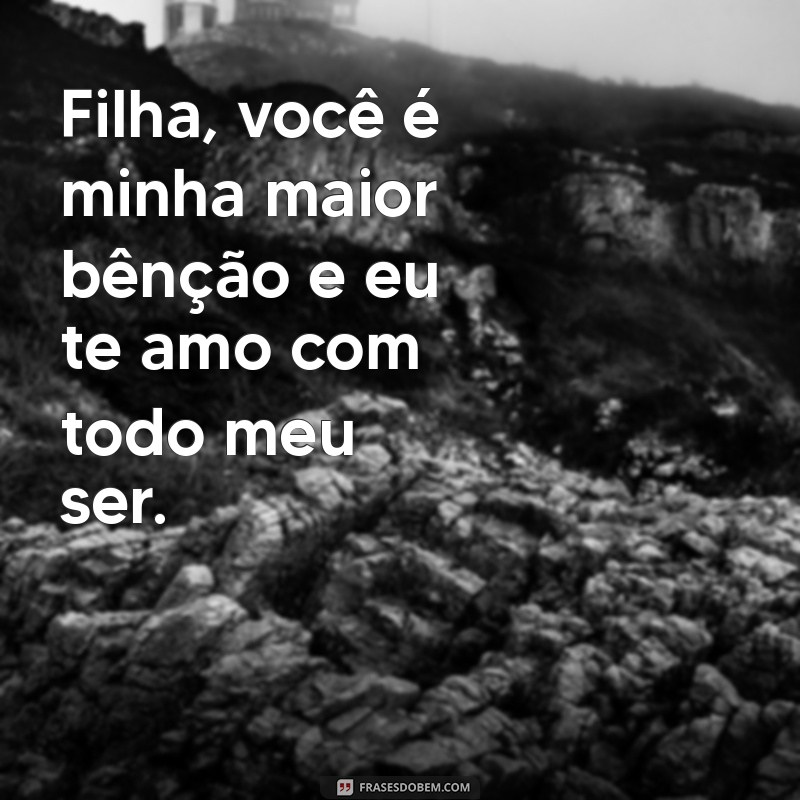 Frases Emocionantes para Dizer Eu Te Amo à Sua Filha 