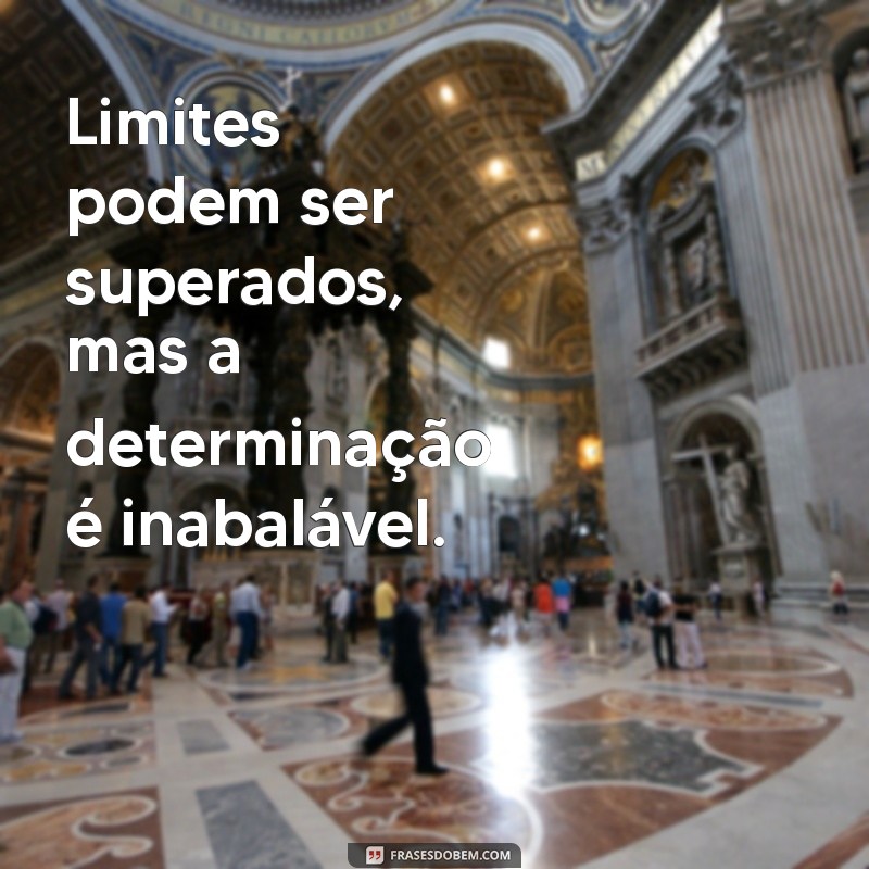 Descubra Frases Inspiradoras sobre Limites: Reflexões para Superar Barreiras 