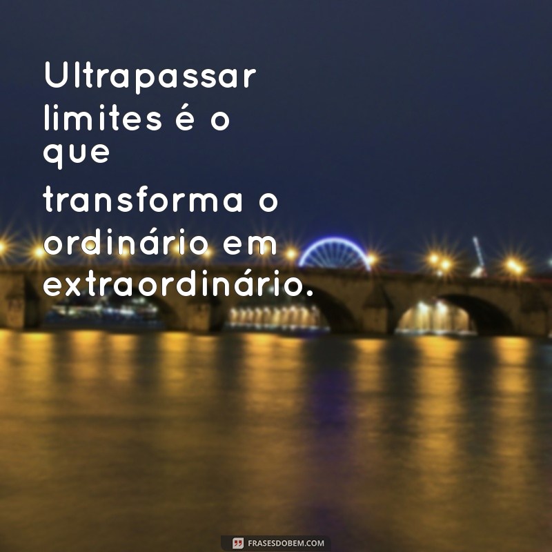 Descubra Frases Inspiradoras sobre Limites: Reflexões para Superar Barreiras 